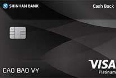 Tận hưởng Thẻ tín dụng quốc tế Shinhan Bank Visa Cash Back Platinum